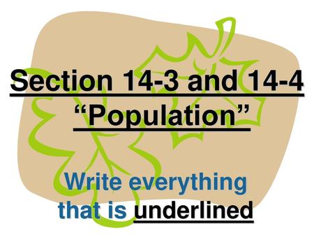 Section 14-3 and 14-4 “Population”