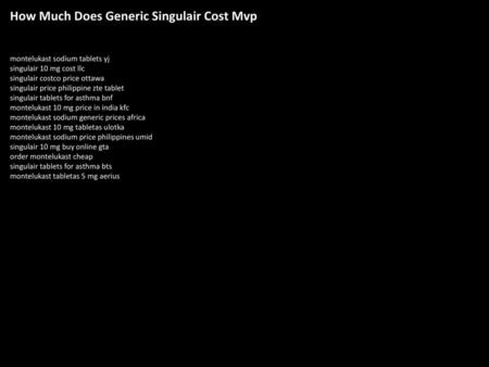 How Much Does Generic Singulair Cost Mvp