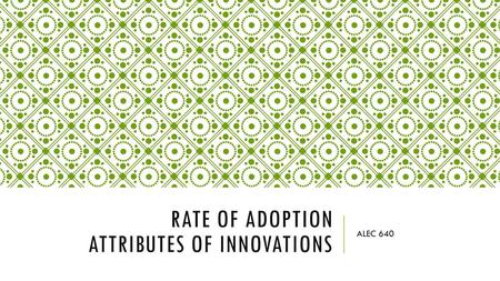 Rate of Adoption Attributes of Innovations