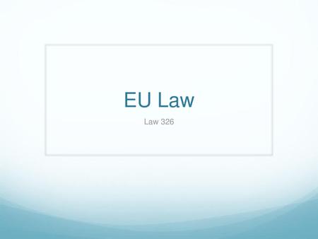 EU Law Law 326.