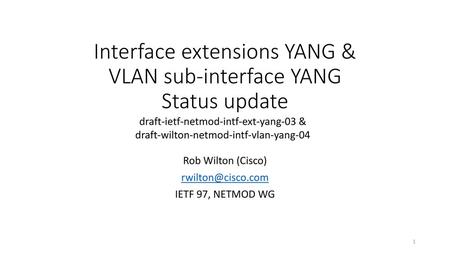 Interface extensions YANG & VLAN sub-interface YANG Status update