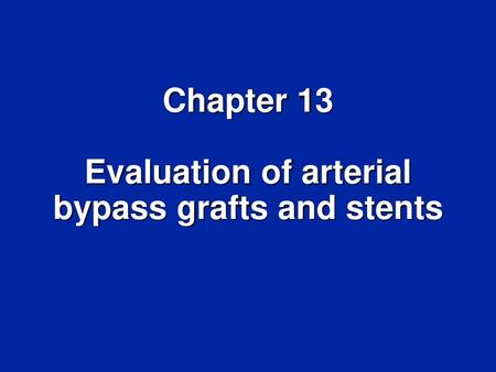 Chapter 13 Evaluation of arterial bypass grafts and stents