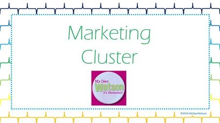 Marketing Cluster ©2016 MyDearWatson.