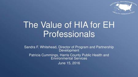 The Value of HIA for EH Professionals