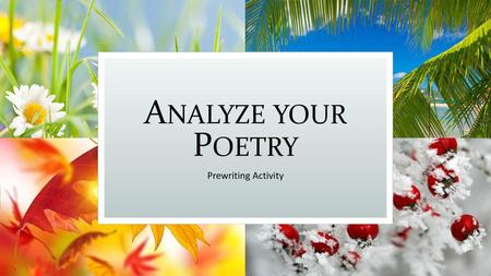 Analyze your Poetry Prewriting Activity.