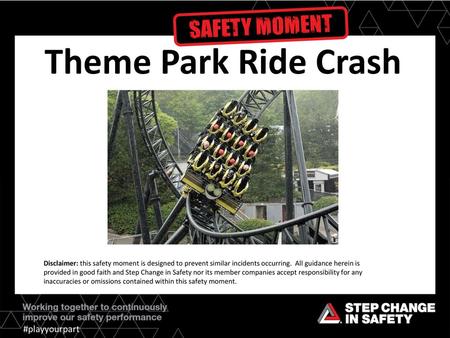 Theme Park Ride Crash Disclaimer: this safety moment is designed to prevent similar incidents occurring. All guidance herein is provided in good faith.