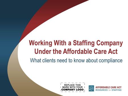 Working With a Staffing Company Under the Affordable Care Act