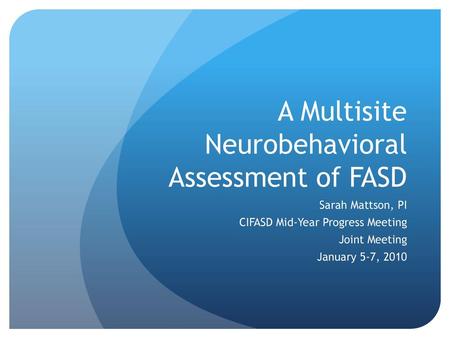 A Multisite Neurobehavioral Assessment of FASD