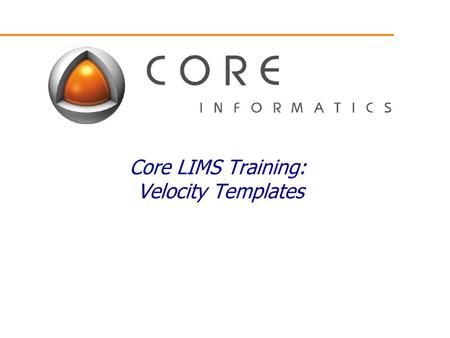 Core LIMS Training: Velocity Templates