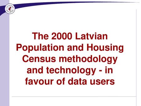 The 2000 Latvian Population and Housing Census methodology