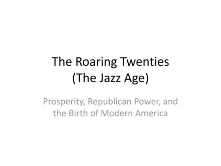 The Roaring Twenties (The Jazz Age)