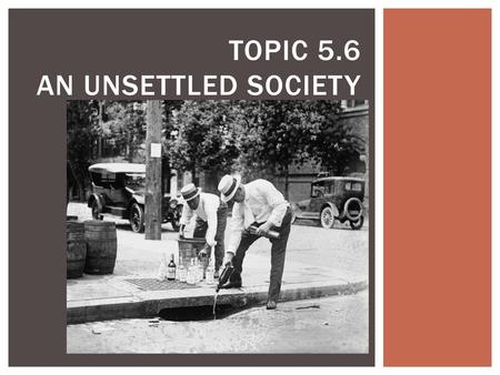 Topic 5.6 An Unsettled Society
