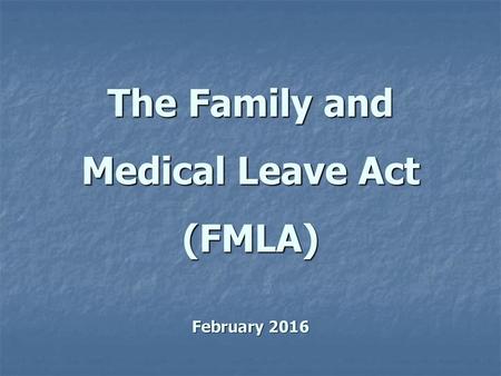 The Family and Medical Leave Act (FMLA)