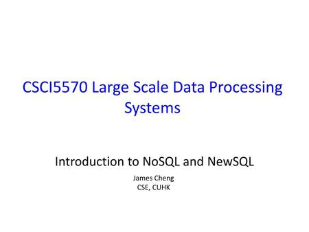 CSCI5570 Large Scale Data Processing Systems