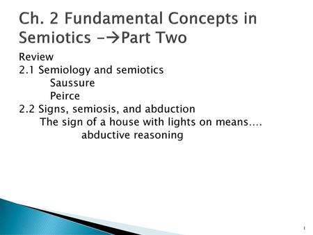 Ch. 2 Fundamental Concepts in Semiotics -Part Two