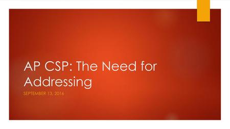 AP CSP: The Need for Addressing