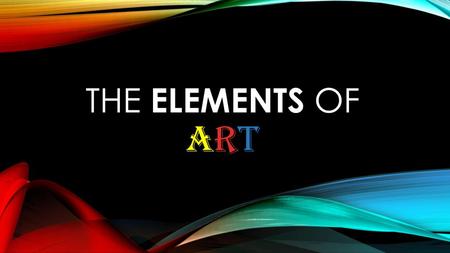 THE ELEMENTS OF ART.