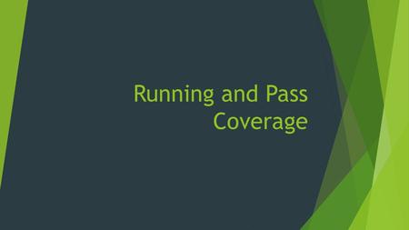 Running and Pass Coverage