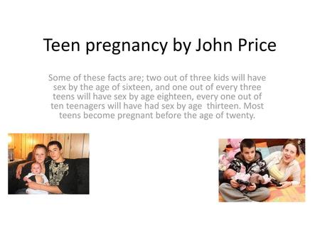 Teen pregnancy by John Price