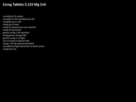 Coreg Tablets 3.125 Mg Cnh carvedilol 6.25 sandoz carvedilol 3.125 mg tablet preo do coreg 80 mg cr vnxk coreg price today coreg 25 mg para que sirve utorrent.