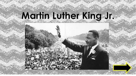 Martin Luther King Jr..