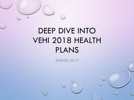 Deep dive into vehi 2018 health plans