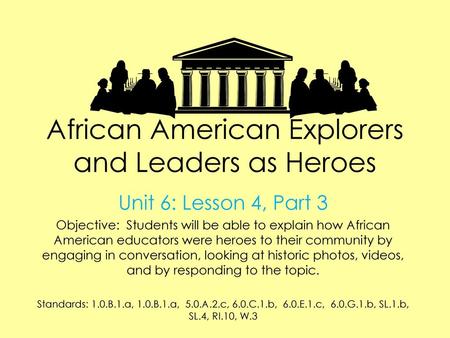 African American Explorers and Leaders as Heroes