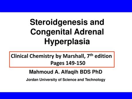 Steroidgenesis and Congenital Adrenal Hyperplasia