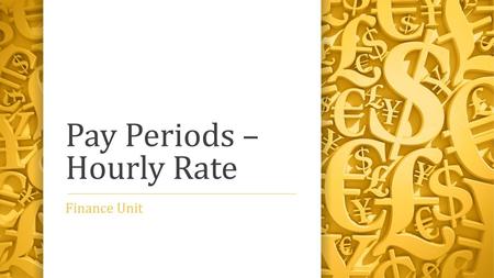 Pay Periods – Hourly Rate