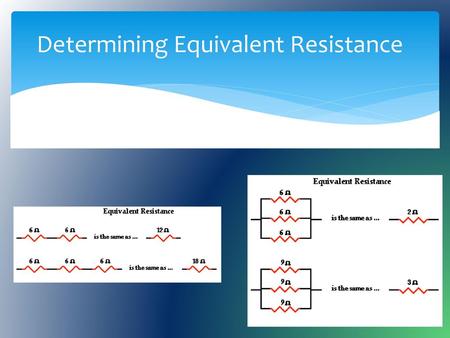 Determining Equivalent Resistance