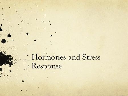 Hormones and Stress Response