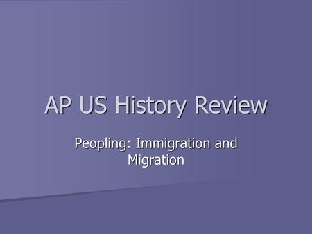 Peopling: Immigration and Migration