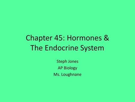 Chapter 45: Hormones & The Endocrine System