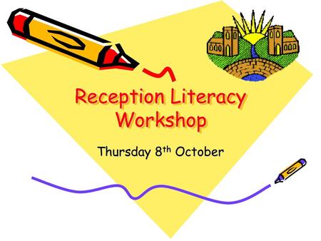 Reception Literacy Workshop