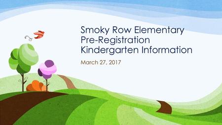Smoky Row Elementary Pre-Registration Kindergarten Information