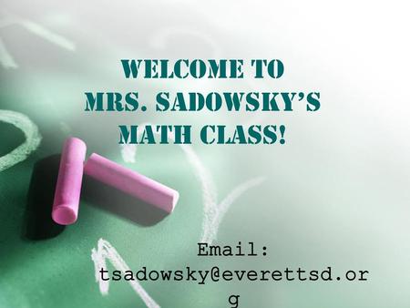 Welcome to Mrs. Sadowsky’s Math Class!