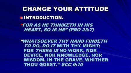 CHANGE YOUR ATTITUDE INTRODUCTION.