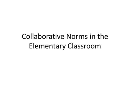 Collaborative Norms in the Elementary Classroom