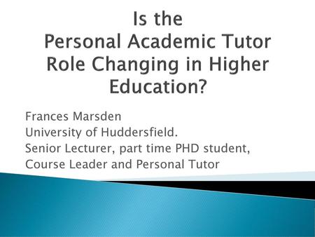 Is the Personal Academic Tutor Role Changing in Higher Education?