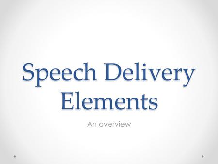 Speech Delivery Elements