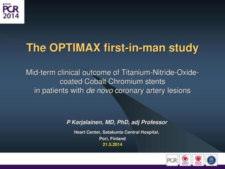 The OPTIMAX first-in-man study Mid-term clinical outcome of Titanium-Nitride-Oxide-coated Cobalt Chromium stents in patients with de novo coronary artery.