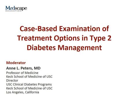 Case-Based Examination of Treatment Options in Type 2 Diabetes Management.