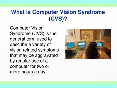 What is Computer Vision Syndrome (CVS)?