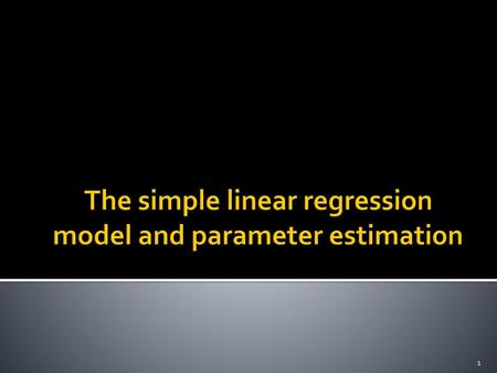 The simple linear regression model and parameter estimation