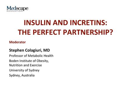 Insulin and Incretins: the perfect Partnership?