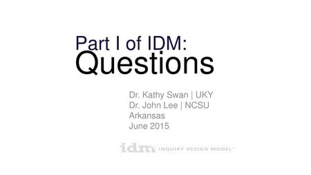 Part I of IDM: Questions