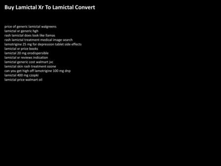 Buy Lamictal Xr To Lamictal Convert