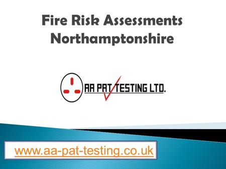 Fire Risk Assessments Northamptonshire - www.aa-pat-testing.co.uk
