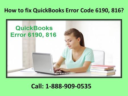 Fix QuickBooks Error Code 6190, 816 Call 1-888-909-0535
