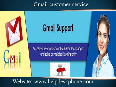 Website:  Gmail customer service.